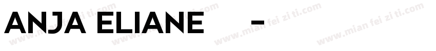 anja eliane字体字体转换
